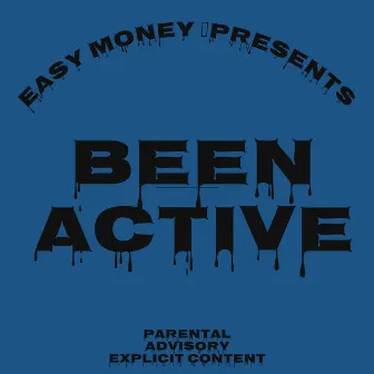 Been Active by Easy Money