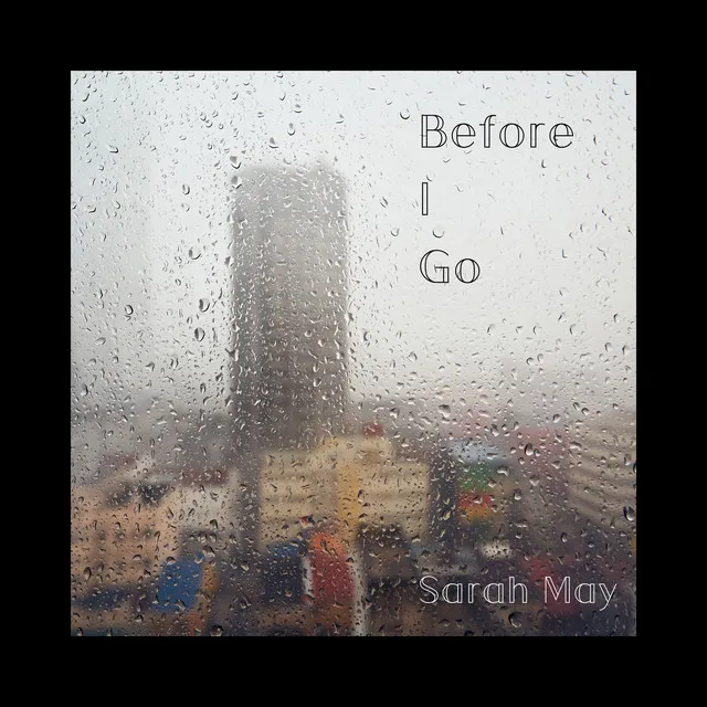 Before I Go