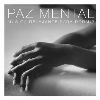 Paz mental (música relajante para dormir) by Unknown Artist