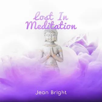 Lost In Meditation by Jean Bright