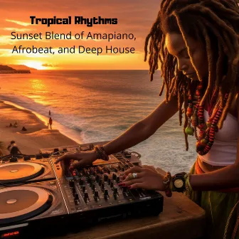 Tropical Rhythms: Sunset Blend of Amapiano, Afrobeat, and Deep House by Disco Dj Remix