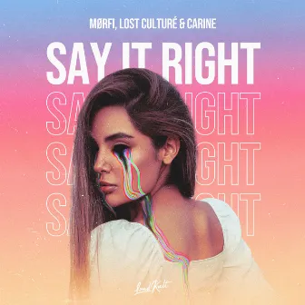 Say It Right by Lost Culturé