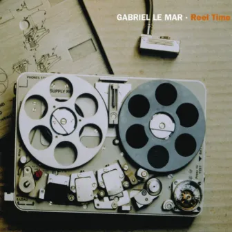 Reel Time by Gabriel Le Mar