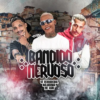 Bandido Nervoso by Mc Balakinha