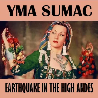 Earthquake in the High Andes by Yma Sumac