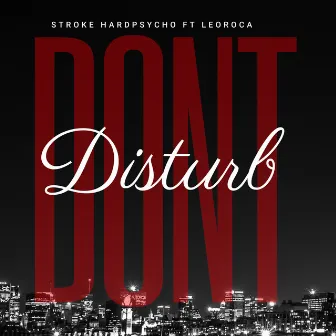 Don't Disturb by Stroke Hardpsycho