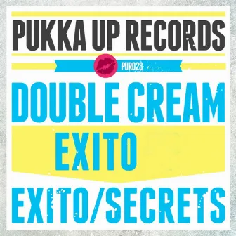 Exito / Secrets by Double Cream