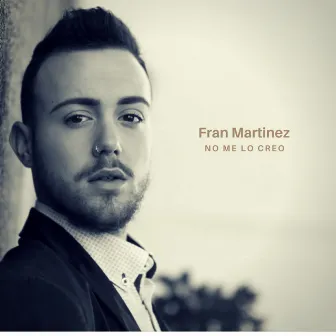 No me lo creo by Fran Martinez