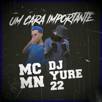 Um Cara Importante by DJ Yure 22