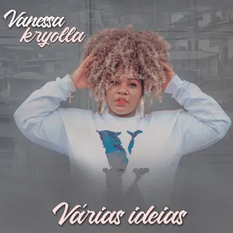 Várias Ideias by Vanessa Kryolla