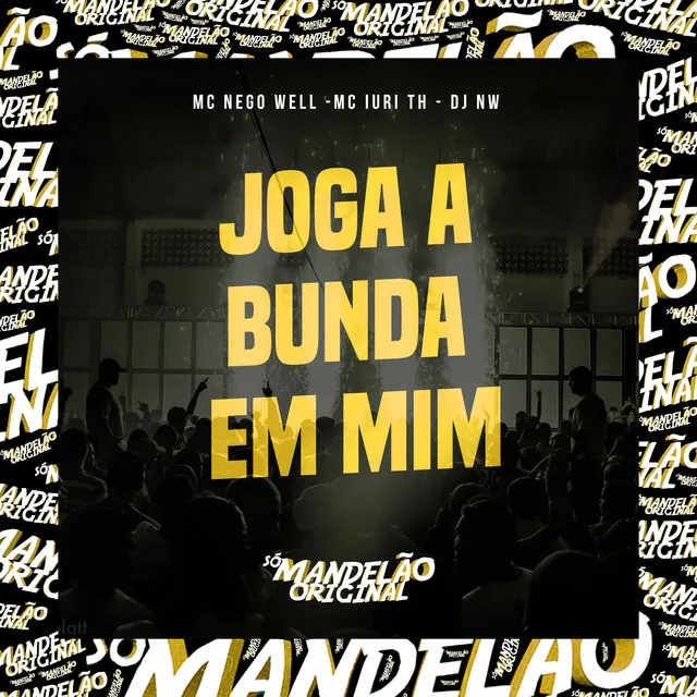 Joga a Bunda em Mim