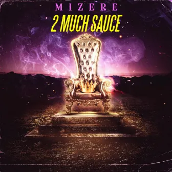 2 Much Sauce by Mizere