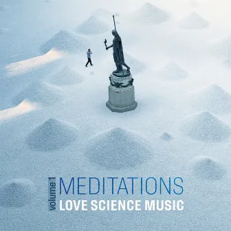 Meditations: Volume 1 by Love Science Music