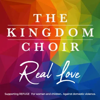 Real Love by The Kingdom Choir