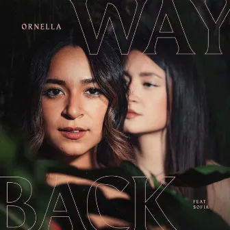 Way Back by ORNELLA