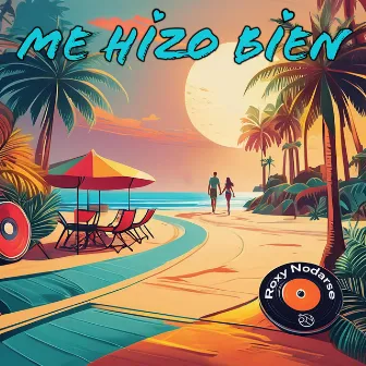 Me Hizo Bien by Roxy Nodarse