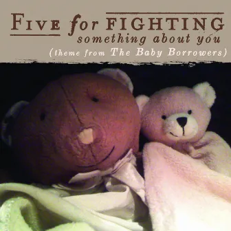 Something About You (Theme From The Baby Borrowers) by Five For Fighting