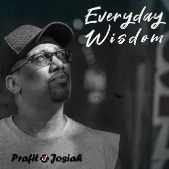 Everyday Wisdom by Prafit Josiah