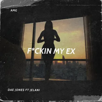 Fucking my Ex by Dae Jones