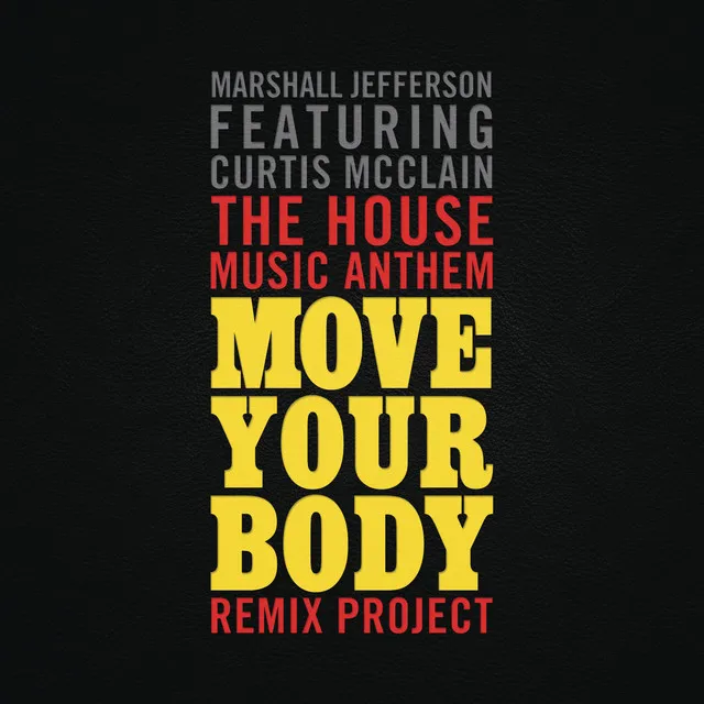 The House Music Anthem (Move Your Body) [Remix Project] (feat. Curtis McClain)