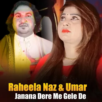 Janana Dere Me Gele De by Raheela Naz