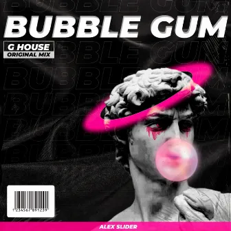 Bubble Gum by Alex Slider