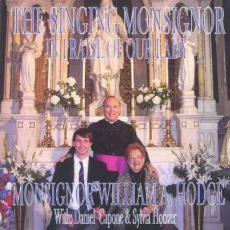 The Singing Monsignor (In Praise of Our Lady) by Monsignor Hodge