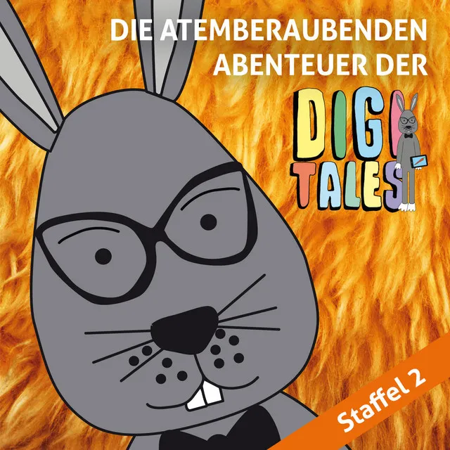 Teil 13 - Folge 2: Die atemberaubenden Abenteuer der DigiTales