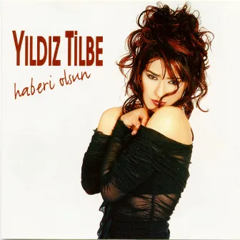 Haberi Olsun (New version) by Yıldız Tilbe