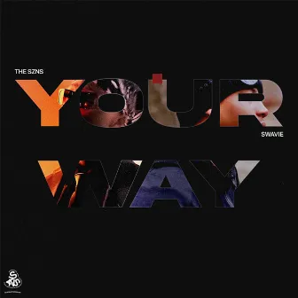 Your Way by The Szns