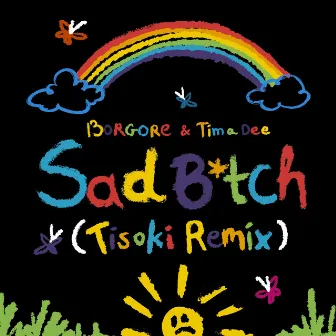 Sad B*tch (Tisoki Remix) by Tima Dee