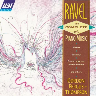 Ravel: The Complete Solo Piano Music Vol.2 by Gordon Fergus-Thompson