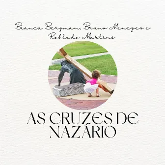 As Cruzes de Nazário by Maria Helena Anversa