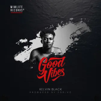 Good Vibes by Kelvin Black