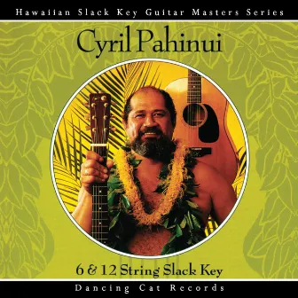 6 & 12 String Slack Key Guitar by Cyril Pahinui