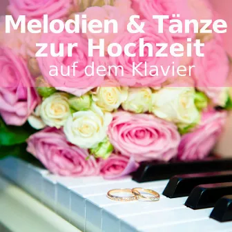 Melodien & Tänze zur Hochzeit auf dem Klavier by Hochzeitslieder