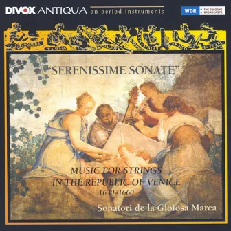 Chamber Music (Italian 17Th Century) - Arrigoni, G. / Merula, T. (Serenissime Sonate - Music for Strings, 1630-1660) (Sonatori De La Gioiosa Marca) by Sonatori De La Gioiosa Marca