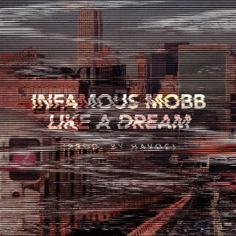 Like a Dream by Infamous Mobb