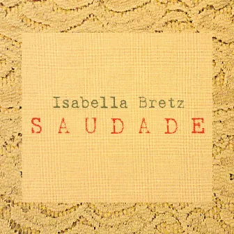 Saudade by Isabella Bretz