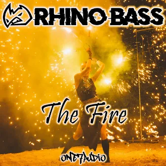 The Fire by Rhino Bass