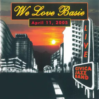 We Love Basie (Live April 11, 2005) by Civica Jazz Band