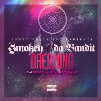 Dreaming by Smokey Da Bandit