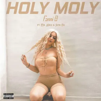 Holy Moly by Unknown Artist