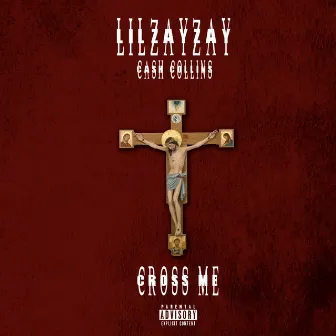 Cross Me by Lilzayzay