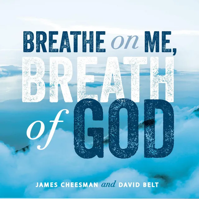 Breathe on Me, Breath of God