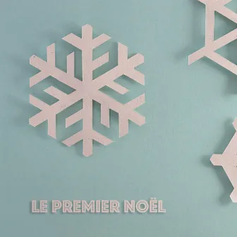 Le premier Noël by La Chorale De Noël