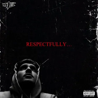 Respectfully by J Breezy