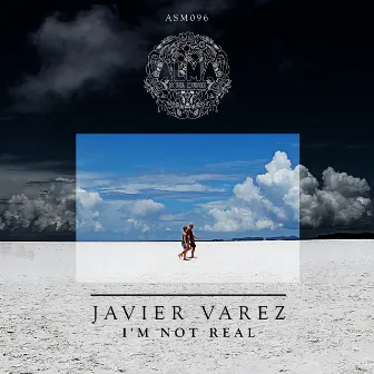 I'm Not Real by Javier Varez