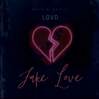 Fake Love by Lovd