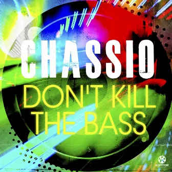 Don't Kill The Bass by Chassio